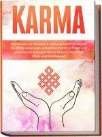 bokomslag Karma: Das Gesetz von Ursache & Wirkung Schritt für Schritt im Alltag anwenden, schlechtes Karma auflösen und gutes Karma erzeugen für ein Leben in höchstem Glück und Dankbarkeit