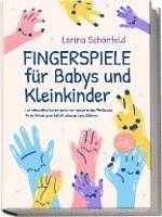 Fingerspiele für Babys und Kleinkinder: Die schönsten Fingerspiele zur spielerischen Förderung Ihres Kindes ganz leicht zuhause durchführen -inkl. Fingerreime, Mitmachlieder und Gute-Nacht-Geschichten 1