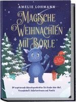 bokomslag Magische Weihnachten mit Börle: 24 inspirierende Adventsgeschichten für Kinder über Mut, Freundschaft, Selbstvertrauen und Familie - inkl. gratis Audio-Dateien von allen Weihnachtsgeschichten