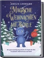 Magische Weihnachten mit Börle: 24 inspirierende Adventsgeschichten für Kinder über Mut, Freundschaft, Selbstvertrauen und Familie - inkl. gratis Audio-Dateien von allen Weihnachtsgeschichten 1