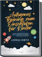 bokomslag Autogenes Training zum Einschlafen für Kinder: Mit den schönsten Traumreisen sanft und behutsam einschlafen und ruhig durchschlafen - inkl. gratis Audio-Dateien zum Download