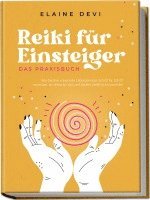 bokomslag Reiki für Einsteiger - Das Praxisbuch: Wie Sie Ihre universelle Lebensenergie Schritt für Schritt erwecken, um diese für sich und andere vielfältig anzuwenden | inkl. geführter Reiki-Meditationen