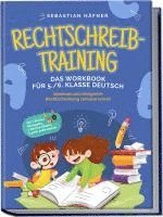 bokomslag Rechtschreibtraining - Das Workbook für 5. / 6. Klasse Deutsch: Spielend und erfolgreich Rechtschreibung zuhause lernen - inkl. 3 Wochen Übungsplan, 5-Minuten-Diktaten & gratis Audio-Dateien