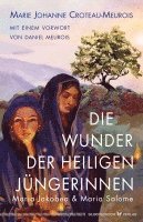 bokomslag Die Wunder der heiligen Jüngerinnen Maria Jakobea und Maria Salome