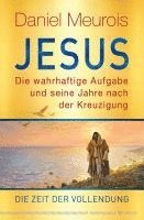 bokomslag Jesus. Die wahrhaftige Aufgabe und seine Jahre nach der Kreuzigung