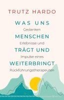 Trutz Hardo - Was uns Menschen trägt und weiterbringt, Häftad