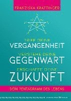 bokomslag Triff deine Vergangenheit, verstehe deine Gegenwart, erschaffe deine Zukunft