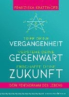 bokomslag Triff deine Vergangenheit, verstehe deine Gegenwart, erschaffe deine Zukunft