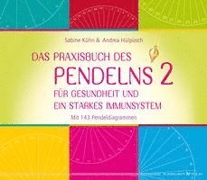 Sabine Kühn, Andrea Hülpüsch - Das Praxisbuch des Pendelns 2, Inbunden