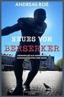 Andreas Roß - Neues vom Berserker, Inbunden