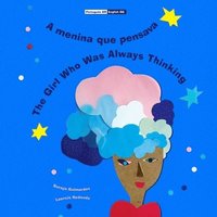 bokomslag A menina que pensava - The Girl Who Was Always Thinking: (Bilingual Português BR - English GB / Portuguese BR - Inglês UK, Paperback)