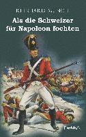 bokomslag Als die Schweizer für Napoleon fochten