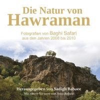 bokomslag Die Natur von Hawraman - Fotografien von Baghi Safari aus den Jahren 2008 bis 2010