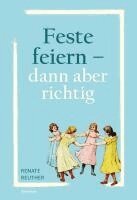Renate Reuther - Feste feiern - dann aber richtig, Häftad