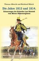 bokomslag Die Jahre 1813 und 1814. Erinnerungen des Schweden Lars Hörstedt vom Mörner Husarenregiment