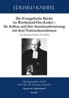 bokomslag Die Evangelische Kirche im Wartheland-Ost (Lodz) - ihr Aufbau und ihre Auseinandersetzung mit dem Nationalsozialismus