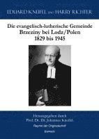 bokomslag Die evangelisch-lutherische Gemeinde Brzeziny bei Lodz/Polen 1829 bis 1945