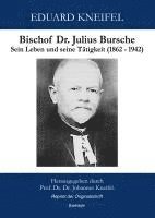 bokomslag Bischof Dr. Julius Bursche. Sein Leben und seine Tätigkeit (1862 - 1942)