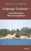 bokomslag Leipzigs Umland - wundersame Metamorphose