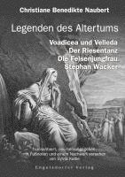 bokomslag Legenden des Altertums: Voadicea und Velleda. Der Riesentanz. Die Felsenjungfrau. Stephan Wacker.