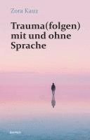 bokomslag Trauma(folgen) mit und ohne Sprache