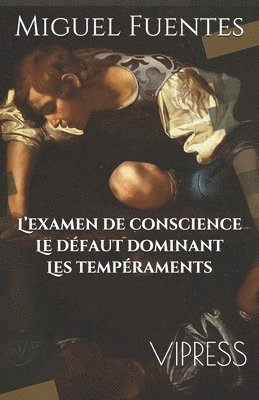 bokomslag L'examen de conscience. Le défaut dominant. Les tempéraments