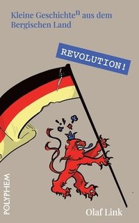 bokomslag Revolution!: Die Deutsche Revolution 1848/49 im Bergischen Land