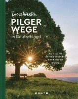 bokomslag KUNTH Bildband Die schönsten Pilgerwege in Deutschland