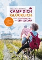 Kunth Verlag - KUNTH Mit dem Wohnmobil unterwegs durch Deutschland - Camp dich glücklich, Häftad