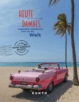 Rita Henss - KUNTH Bildband Heute so schön wie damals - Legendäre Urlaubsorte rund um die Welt, Inbunden