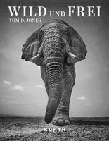 Steve Mccurry, Tom D. Jones - KUNTH Bildband Wild und frei, Inbunden