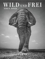 Steve Mccurry, Tom D. Jones - KUNTH Bildband Wild und frei, Inbunden