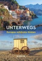 Kunth Verlag - KUNTH Unterwegs Europas schönste Küsten, Häftad