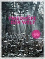 Rita Henss - KUNTH Die faszinierendsten Friedhöfe der Welt, Inbunden