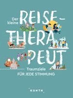 Kunth Verlag - KUNTH Der kleine Reise-Therapeut, Inbunden