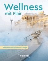 Jutta M. Ingala, Melanie Goldmann - KUNTH Wellness mit Flair, Inbunden
