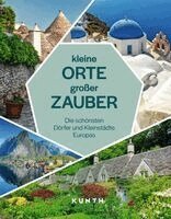 Isabel Rößler, Birte Schultze, Kunth Verlag - KUNTH Kleine Orte, großer Zauber, Inbunden