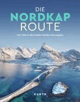 Andrea Lammert, Katinka Holupirek, Michaela Jancauskas, Laura Joppien, Andrea Rudolf, Dörte Saße, Annika Voigt - KUNTH Bildband Die Nordkaproute, Inbunden