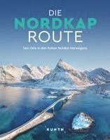 Andrea Lammert, Katinka Holupirek, Michaela Jancauskas, Laura Joppien, Andrea Rudolf, Dörte Saße - KUNTH Bildband Die Nordkaproute, Inbunden