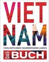 Walter M. Weiss, Melanie Goldmann - KUNTH Vietnam. Das Buch, Inbunden