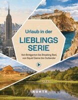 Katinka Holupirek, Susanne Lieb - KUNTH Urlaub in der Lieblingsserie, Inbunden