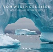 KUNTH Bildband Vom Wesen des Eises