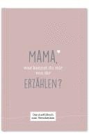 Mama, was kannst du mir von dir erzählen?