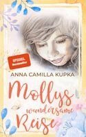Anna Kupka, Butterfly Publishing - Anna Camilla Kupka - Mollys wundersame Reise, Häftad