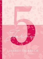 Lisa Wirth - 5 Jahresbuch: Das Tagebuch für 5 Jahre | Rosa 5 Jahres Kalender zum Ausfüllen für jeden Tag im Jahr, 365 Tage lang. Für Frauen und Mädchen. Kalender-Tagebuch, Inbunden