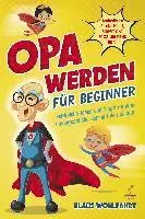 Klaus Wohlfahrt - Opa werden für Beginner, Häftad. Tillgänglighet: Lägg i varukorg