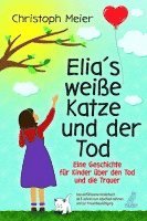 Christoph Meier - Elias weiße Katze und der Tod - Eine Geschichte für Kinder über den Tod und die Trauer, Häftad