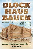 bokomslag Blockhaus bauen - Schritt für Schritt das eigene Blockhaus selber bauen