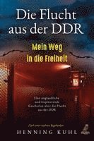 bokomslag Die Flucht aus der DDR - Mein Weg in die Freiheit