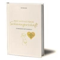 Lisa Walser - Mein Safeplace für die Schwangerschaft, Inbunden